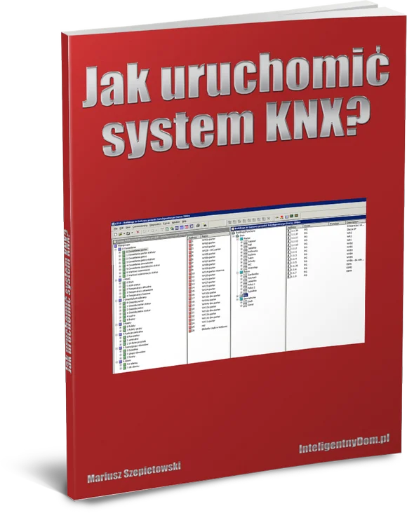 Chcesz poradnik o programowaniu systemu KNX? KNX Zobacz Chcesz poradnik o programowaniu systemu KNX? - okladka uruchamianie m